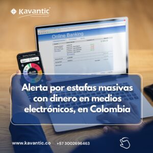 Alerta por estafas masivas con dinero en medios electrónicos, en Colombia